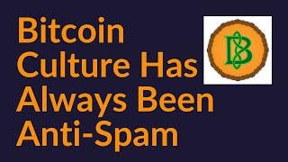 Bitcoin Culture Has Always Been Anti-Spam