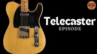 The Telecaster Episode! - GF #45