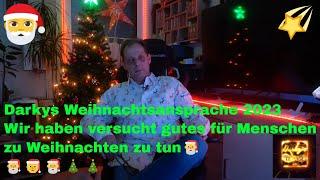 Darkys Weihnachtsansprache 2023 Wir haben versucht gutes anderer Leute zu tun zu Weihnachten ‍