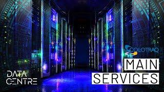 COLOTRAQ: Main Services | Data Centre