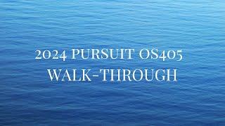 2024 PURSUIT OS405 WALK-THROUGH