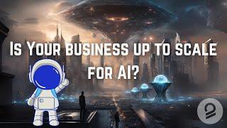 Are Businesses Up to Scale for AI? | Assessing AI Readiness in the Modern Market