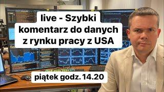 Szybki Komentarz Do Danych z Rynku Pracy z USA