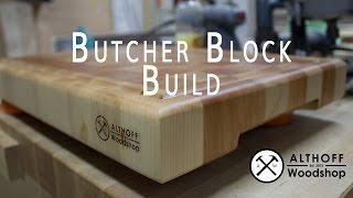 Althoff Woodshop - Making a Butcher Block Cutting Board - 4K