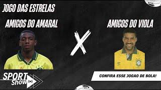 AMIGOS DO AMARAL x AMIGOS DO VIOLA - JOGO DAS ESTRELAS