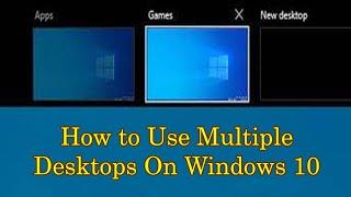 How to Use Multiple Desktop On Window 10 via Task View Windows Tips & Ticks | Manage Virtual Desktop