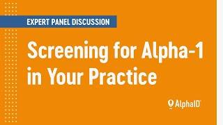 Screening for Alpha-1 in Your Practice | ALPHA-1 EXPERTS