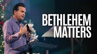 Why Bethlehem Matters | Prophecy Fulfilled | Pastor Marco Garcia