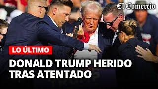 DONALD TRUMP herido tras ATENTADO en PENSILVANIA en IMÁGENES #LOÚLTIMO | El Comercio