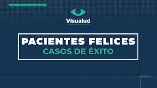 Pacientes Felices | Testimonios Visualud | #1