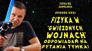 Odcinek specjalny: „Gwiezdne Wojny" a... fizyka