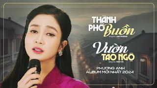 Thành Phố Buồn & Vườn Tao Ngộ - Phương Anh | Album Trữ Tình Bolero Tuyển Chọn Mới Nhất 2024