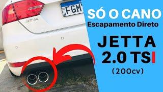 JETTA 2.0 TSI - SÓ O CANO, ESCAPAMENTO DIRETO 200cv (DSG FARTS)