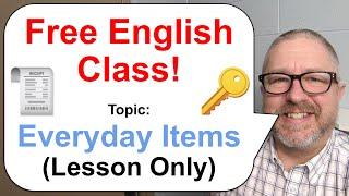 Free English Class! Topic: Everyday Items! ️ (Lesson Only)