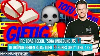 RE: Coach Cecil • "Soja UNGESUND ️️10 Gründe GEGEN Soja/Tofu‼️ Pures GIFT " (Teil 1/2)