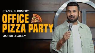 Pizza Party | Standup Comedy by Manish Chaubey