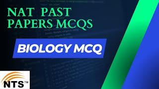 NAT Past papers mcqs [ Important biology mcqs ] 2023