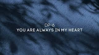 DP-6 - You Are Always In My Heart