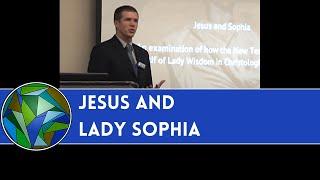 Jesus and Lady Sophia (The Word & Christ in Jewish Thinking) - by Dustin Smith