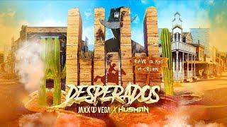 Jaxx & Vega x Husman - Desperados