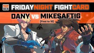 Dany vs MikeSaftig | First to 10 | Guilty Gear Strive