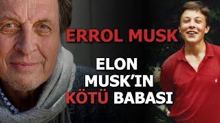 Elon Musk Neden Babasından Nefret Ediyor? --- Errol Musk