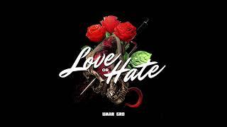 Love or Hate - Umar Grd | Freestyle Rap 2023