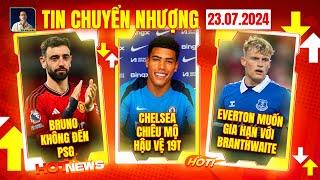 TIN CHUYỂN NHƯỢNG 23/7: BRUNO FERNANDES KHÔNG ĐẾN PSG, EVERTON MUỐN GIA HẠN JARRAD BRANTHWAITE