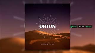 Mikhail Catan - Orion (Original Mix)