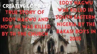 True story of how EDDY NAWGU was killed by the church and government over land.