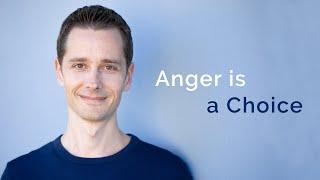 Anger is a Choice: Debunking Uncontrollable Anger