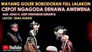 Wayang Golek Asep Sunandar Sunarya Bobodoran Full Lalakon l Cepot Ngagoda Denawa Awewena - Bima Rara