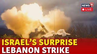 Israel News LIVE | Israel Attacks Lebanon In Sudden Escalation | Israel Hezbollah News LIVE | N18G