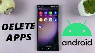 How To Uninstall Apps On Android (Samsung Galaxy)