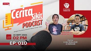 Dimana Keraun Mencari Ali Wallace - Cerita Sikit Podcast Episode #010