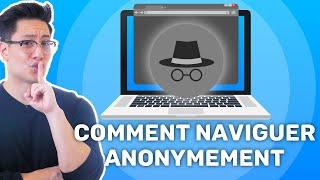 Comment naviguer anonymement : les 3 méthodes complètement anonymes que j’utilise