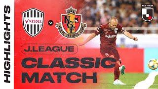 Iniesta and David Villa Shined Again! | Vissel Kobe 5-3 Nagoya Grampus | J.LEAGUE CLASSIC MATCH 2019