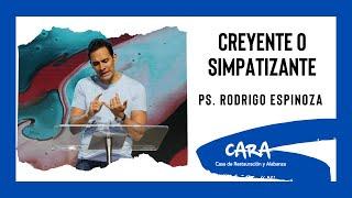 Rodrigo Espinoza   ¿Creyente o simpatizante?