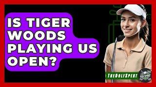 Is Tiger Woods Playing US Open? - The Golf Xpert