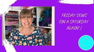 Friday Sews 15th September 2023