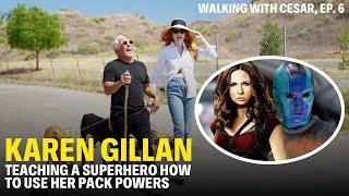 Walking With Cesar Ep. 6 - Karen Gillan