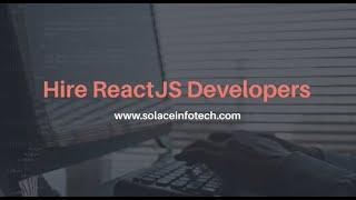 Hire Reactjs Developer Of Solace Infotech