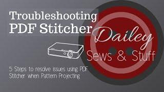 5 Steps for Troubleshooting PDF Stitcher when Projecting Sewing Patterns