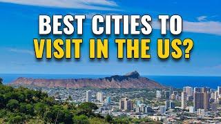 10 Best Cities to Visit in the United States 2024