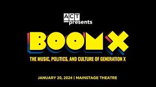 ACT Presents | Boom X: The Music, Politics, and Culture of Generation X