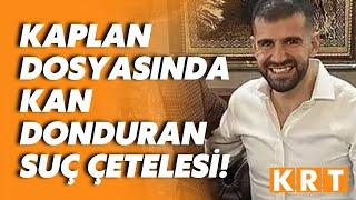 Çete lideri Ayhan Bora Kaplan soruşturmasında son durum!