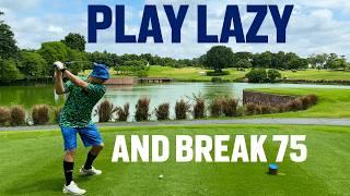 How to Break 75 Really Lazy and Easy