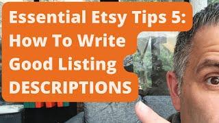 Essential Etsy Tips 5: How To Write Good Listing DESCRIPTIONS