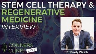 Stem Cell Therapy & Regenerative Medicine with Dr Brady Wirick | Conners Clinic Live #1