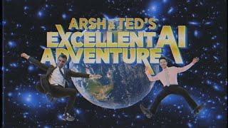  Arsh & Ted's Excellent AI Adventure  